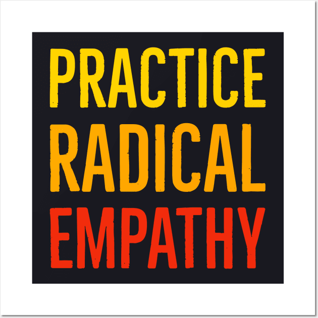 Practice Radical Empathy Wall Art by Suzhi Q